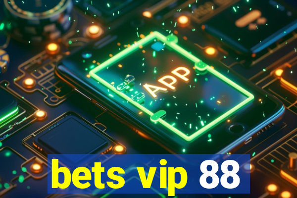 bets vip 88
